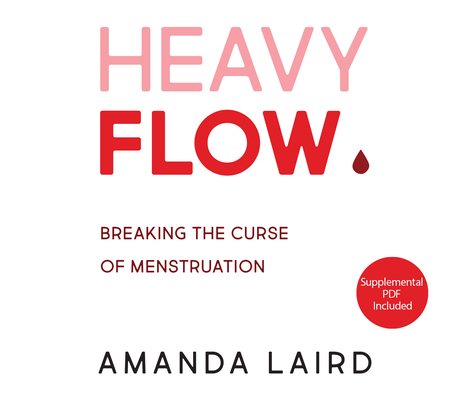 Heavy Flow: Breaking the Curse of Menstruation cover