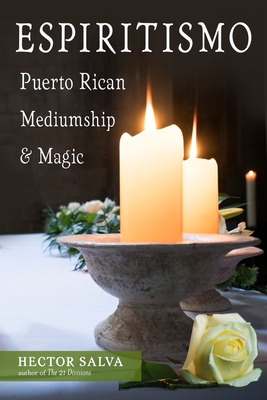 Espiritismo: Puerto Rican Mediumship & Magic By Hector Salva Cover Image
