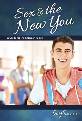 Sex & the New You: For Boys Ages 12-14 - Learning about Sex Cover Image