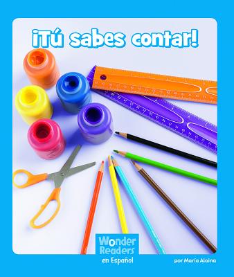 ¡Tú Sabes Contar! (Wonder Readers Spanish Emergent) By Maria Alaina Cover Image