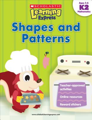 Scholastic Learning Express: Shapes and Patterns: Grades K-2