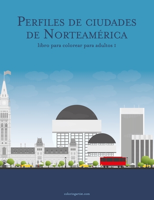Perfiles de ciudades de Norteamérica libro para colorear para adultos 1 By Nick Snels Cover Image
