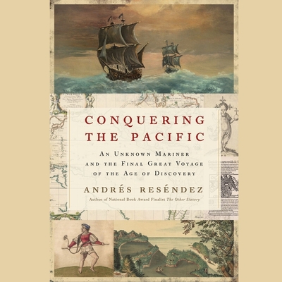 Conquering the Pacific: An Unknown Mariner and the Final Great Voyage of the Age of Discovery Cover Image
