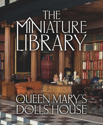 The Miniature Library of Queen Mary’s Dolls' House