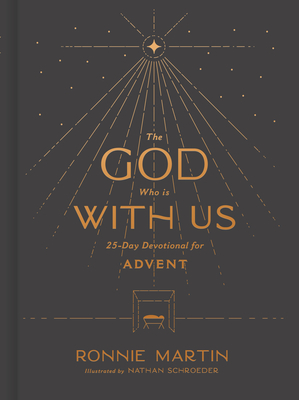 The God Who Is with Us: 25-Day Devotional for Advent By Ronnie Martin, Nathan Schroeder (Illustrator) Cover Image