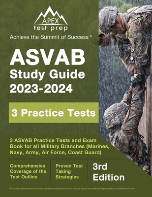 ASVAB Study Guide 2023-2024: 3 ASVAB Practice Tests and Exam Prep Book for All Military Branches (Marines, Navy, Army, Air Force, Coast Guard) [3rd