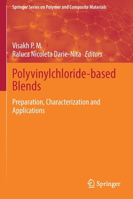 Polyvinylchloride-Based Blends: Preparation, Characterization and Applications (Springer Polymer and Composite Materials)