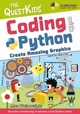 Coding with Python - Create Amazing Graphics: The Questkids Do Coding (In Easy Steps) Cover Image