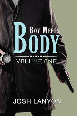 Boy Meets Body: Volume 1 By Josh Lanyon Cover Image
