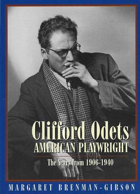 Clifford Odets: American Playwright: The Years from 1906 to 1940 (Applause Books) Cover Image