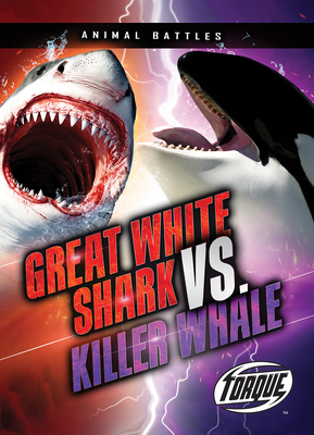 Great White Shark vs. Killer Whale By Thomas K. Adamson Cover Image