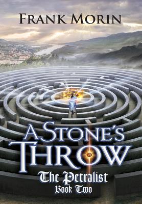 A Stone's Throw (Petralist #2) By Frank Morin Cover Image