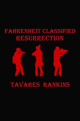 Fahrenheit Classified: Resurrection By Tavares Rankins Cover Image