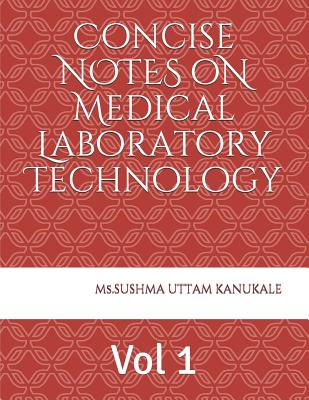 Concise notes of Medical Laboratory Technology: Vol 1 Cover Image
