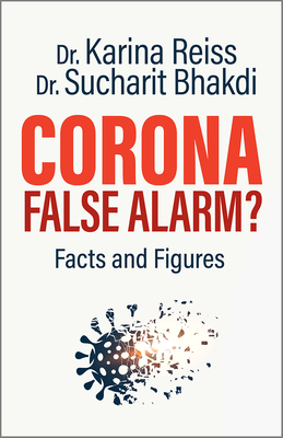 Corona, False Alarm?: Facts and Figures By Karina Reiss, Sucharit Bhakdi Cover Image