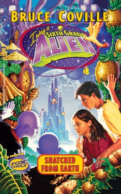 Snatched from Earth (I Was A Sixth Grade Alien #8) Cover Image