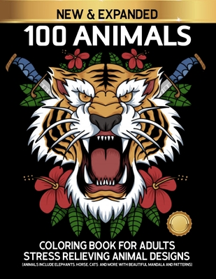 Adult Coloring Book Stress Relieving 100 Animals Patterns: Stress
