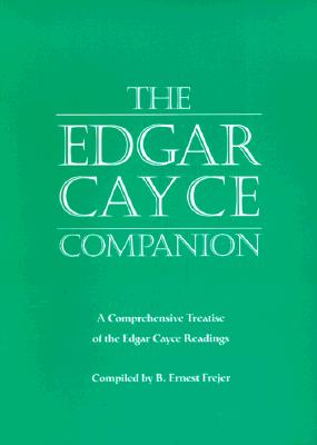 The Edgar Cayce Companion: A Comprehensive Treatise of the Edgar Cayce Readings Cover Image
