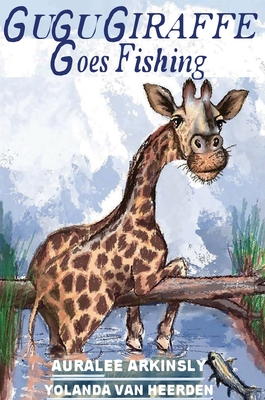 Gugu Giraffe: Goes Fishing Cover Image