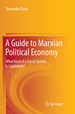 A Guide to Marxian Political Economy: What Kind of a Social System Is Capitalism? Cover Image