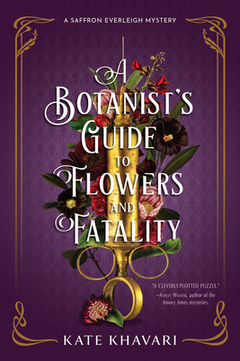 A Botanist's Guide to Flowers and Fatality (A Saffron Everleigh Mystery #2)