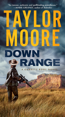 Down Range: A Garrett Kohl Novel By Taylor Moore Cover Image