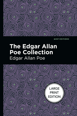 The Edgar Allan Poe Collection: Large Print Edition (Mint Editions (Large Print Library))