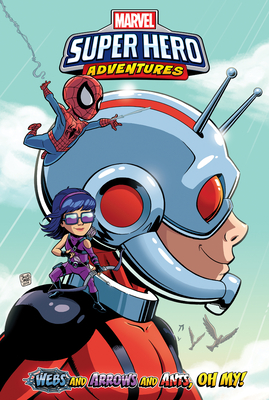 Webs and Arrows and Ants, Oh My! (Marvel Super Hero Adventures Graphic Novels)