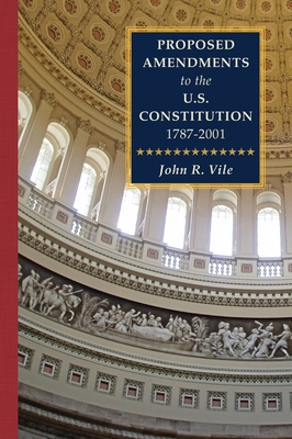Proposed Amendments to the U.S. Constitution 1787-2001: Volume IV. Revised Supplement 2001-2021