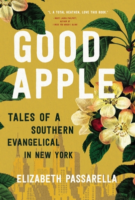 Good Apple: Tales of a Southern Evangelical in New York Cover Image