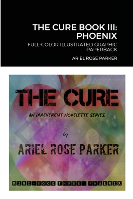 The Cure Mini Book Three: Phoenix Cover Image