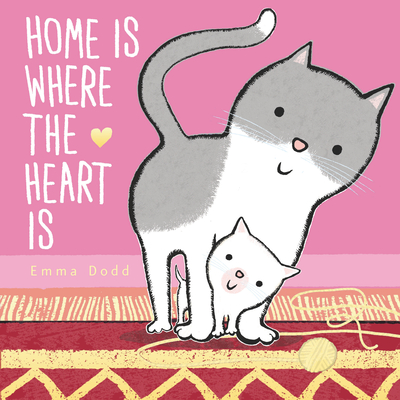 Home Is Where the Heart Is (Emma Dodd's Love You Books) By Emma Dodd, Emma Dodd (Illustrator) Cover Image