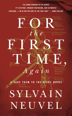 For the First Time, Again (Take Them to the Stars #3) By Sylvain Neuvel Cover Image