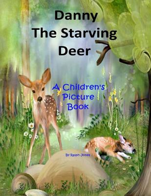 Danny The Starving Deer: Danny was an orphan deer. Cover Image