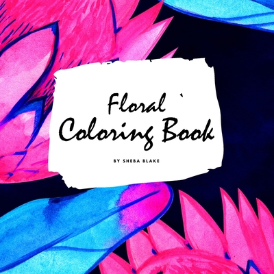 Floral Coloring Book for Young Adults and Teens (8.5x8.5 Coloring Book / Activity Book) Cover Image
