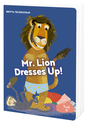 Mr. Lion Dresses Up! (TW Mr Lion) By Britta Teckentrup (Created by) Cover Image