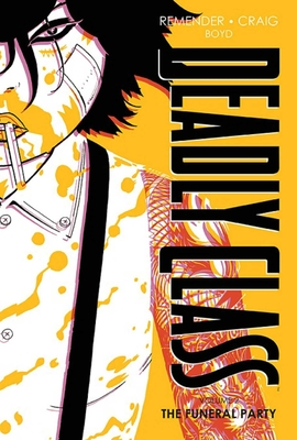 Deadly Class Deluxe Edition Volume 2: The Funeral Party (New Edition) Cover Image
