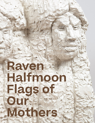 Raven Halfmoon: Flags of Our Mothers Cover Image