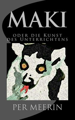 Maki oder die Kunst des Unterrichtens By Per Meerin Cover Image