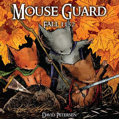 Mouse Guard Volume 1: Fall 1152 By David Petersen, David Petersen (Illustrator) Cover Image