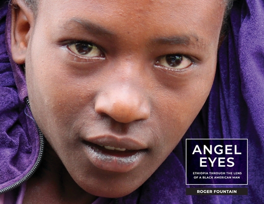 Angel Eyes: Ethiopia Through the Lens of a Black American Man Cover Image
