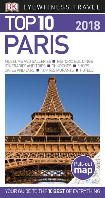 Top 10 Paris: 2018 (DK Eyewitness Travel Guide) By DK Travel Cover Image