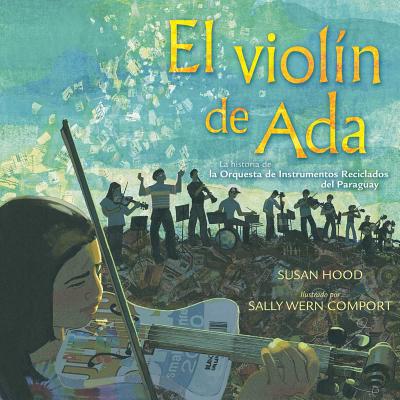 El violín de Ada (Ada's Violin): La historia de la Orquesta de Instrumentos Reciclados del Paraguay