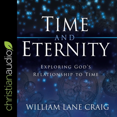 Time and Eternity Lib/E: Exploring God's Relationship to Time Cover Image