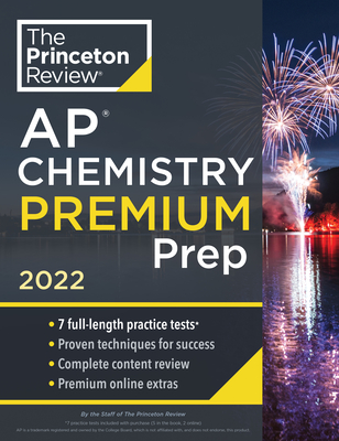 Princeton Review AP Chemistry Premium Prep, 2022: 7 Practice Tests + Complete Content Review + Strategies & Techniques (College Test Preparation)