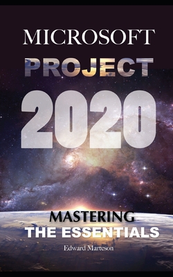Microsoft Project 2020: Mastering the Essentials Cover Image