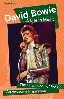David Bowie: A Life in Music (Want to know More about Rock & Pop?) By Sean Egan, Malcolm Mackenzie (Foreword by) Cover Image