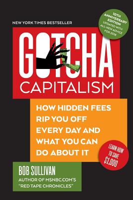 Gotcha Capitalism: How Hidden Fees Rip You Off Every Day - and What You Can Do About It Cover Image