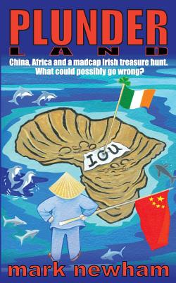 Plunderland: China, Africa and a madcap Irish treasure hunt By Mark Newham Cover Image