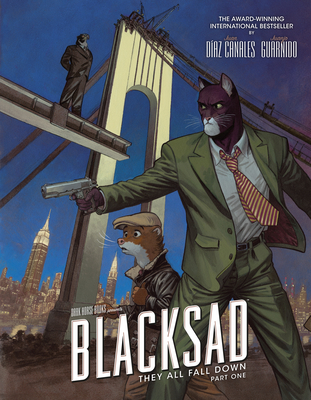 Blacksad: They All Fall Down · Part One By Juan Díaz Canales, Juanjo Guarnido (Illustrator), Diana Schutz (Translated by), Brandon Kander (Translated by) Cover Image